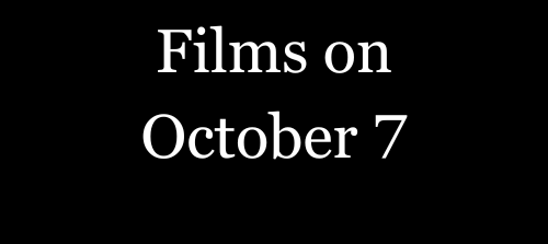 Films on October 7th