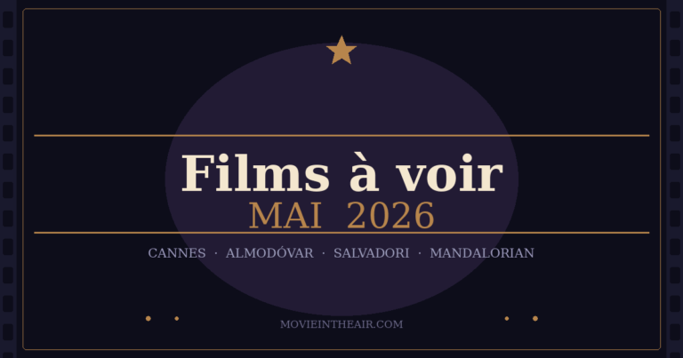 films-a-voir-mai-2026-selection-cinema-movieintheair